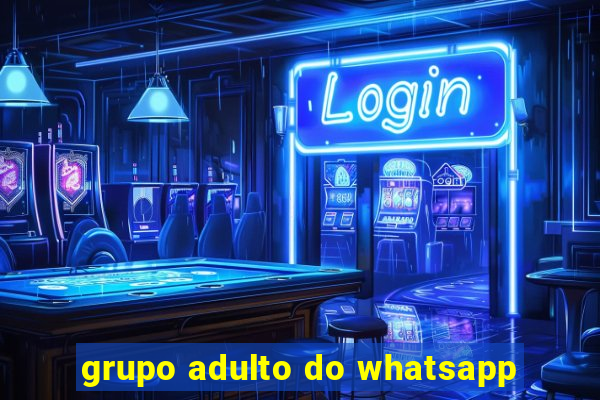 grupo adulto do whatsapp